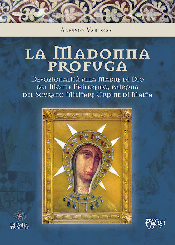Madonna Profuga regina di tutte le grazie del Monte Phileremo, Protrettrice del Sovrano Militare Ordine di Malta