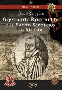 Alessio Varisco, Aquilante Rocchetta e il Santo Sepolcro di Gerusalemme
